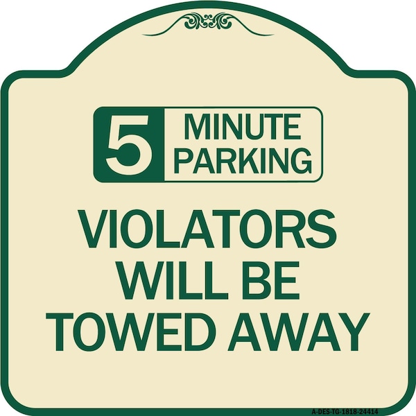 Signmission 5 Minute Parking Violators Will Towed Away Heavy-Gauge Aluminum Sign, 18" x 18", TG-1818-24414 A-DES-TG-1818-24414 - main
